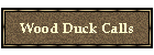 Wood Duck Calls